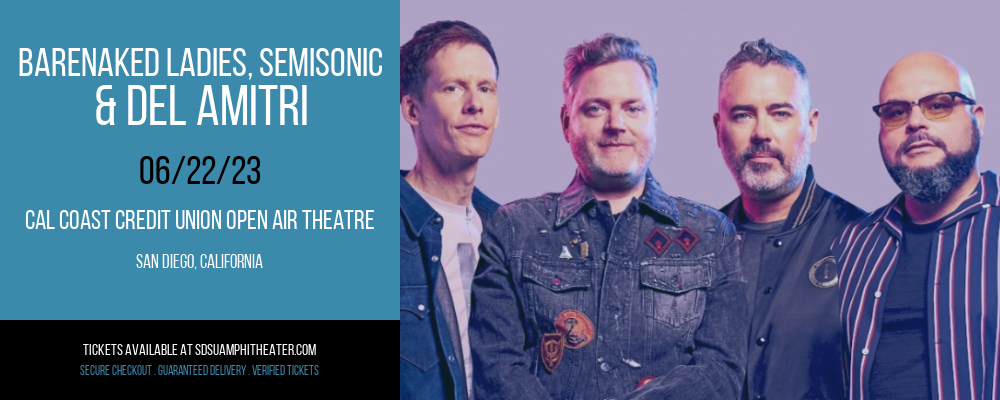 Barenaked Ladies, Semisonic & Del Amitri at Cal Coast Credit Union Air Theatre tickets Barenaked Ladies, Semisonic & Del Amitri at Cal Coast Credit Union Air Theatre