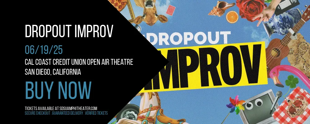Dropout Improv at Cal Coast Credit Union Open Air Theatre